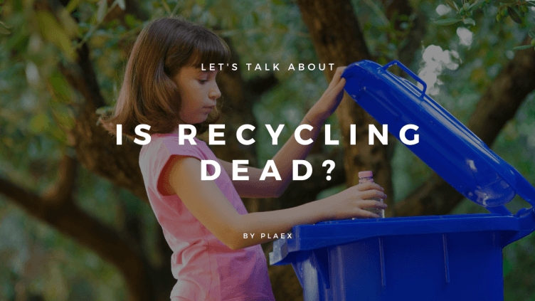 is Recycling Dead?