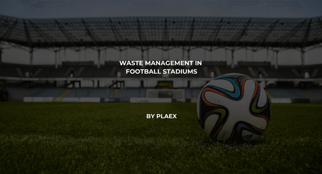 Waste Management in Football Stadiums